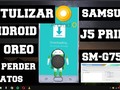 Como Actualizar |Android 8.0 Oreo|J5 Prime |SM-G570M Sin Perder Datos vía YouTube