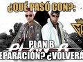 ¿Qué Pasó Con?: Plan B | ¿Se separaron? ¿Cancelan su Álbum?