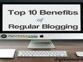 Top 10 Benefits of Regular Blogging