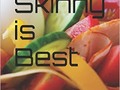 Skinny is Best - The New Weight Loss Book Out Now