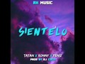 Siéntelo - Tatan ✘ Ronny ✘ Feniz By Dj Coco: vía YouTube