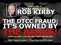 Part 2 of 2] Rob Kirby: THE $36 Trillion DTCC FRAUD: It's Owned By The Banks! [Part 2 of 2] Rob Kirby