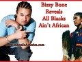 Bizzy Bone Reveals All Blacks Ain't African | Aboriginal American Indians