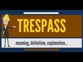 What is TRESPASS? What does TRESPASS mean? TRESPASS meaning, definition & explanation