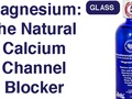 Magnesium is a Natural Calcium Channel Blocker getmixapp