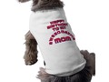 Mom is awesome and mom is amazing......awesomazing! This pet shirt is available in several sizes. Pet T-Shirt