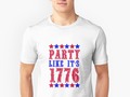 "Party Like It's 1776" Unisex T-Shirt by Gravityx9 | Redbubble ~ Tee shirts are available in several colors, sizes…