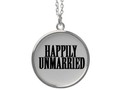 * HAPPILY UN-MARRIED by #Gravityx9 at #Zazzle - Locket is available in three sizes, styl…