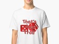 * 'Las Vegas Dice - That's How I Roll' Classic T-Shirt by Gravityx9 * * Craps Dice is the…