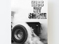 "Kiss My Smoke" Mounted Print by Gravityx9 | Redbubble