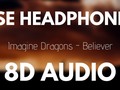 I liked a YouTube video Imagine Dragons - Believer (8D AUDIO)