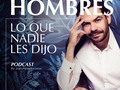 Nuevo capitulo del podcast #hombreslosnadielesdijo Sobreviví al Cáncer