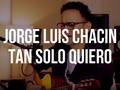 Me ha gustado un vídeo de YouTube ( - Jorge Luis Chacín - Tan Solo Quiero (El Cuentacanciones)).