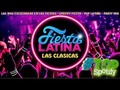 Fiesta Mix Las Clásicas de las Fiestas || Fiesta Latina 2018