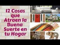 12 COSAS QUE ATRAEN LA BUENA SUERTE EN TU HOGAR - YouTube