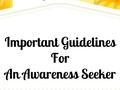 Important Guidelines For An Awareness Seeker