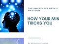 Holiday Gifts For Self-Improvement: How Your Mind Tricks You - The Awareness Weekly Ma...