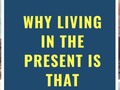 Holiday Gifts For Self-Improvement: Why Living In The Present Is That Important?