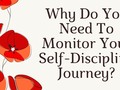 I've just posted a new blog: Why Do You Need To Monitor Your Self-Discipline Journey?