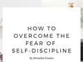 How To Overcome The Fear Of Self-Discipline - via sunyoananda