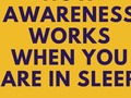 How Awareness Works When You Are In Sleep