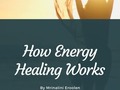 How Energy Healing Works - via sunyoananda