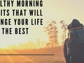 Healthy Morning Habits That Will Change Your Life For The Best - via sunyoananda