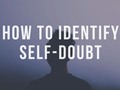 How To Identify Self-Doubt - via sunyoananda