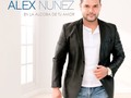Alex Nuñez, Christian Artist Returns with a New Album Titled “Ee La Alcoba De Tu Amor”