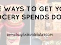 Up Your Wealth Wednesday | Five Ways To Get Your Grocery Spends Down - {old post}