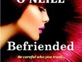 I've reviewed Befriended by Ruth O'Neill over on the blog today - this was a book that I jus't put down! Yo…