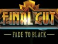 Download PC Game - Final Cut 6: Fade to Black CE