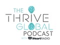 Arianna Huffington's 'The Thrive Global Podcast With iHeartRadio' Coming In January