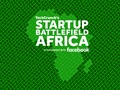StartUps: Watch every panel and session from Startup Battlefield Africa 2017