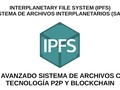 IPFS: Un avanzado Sistema de Archivos con Tecnología P2P y Blockchain #aplicaciones