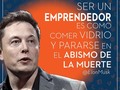 Ser un emprendedor es como comer vidrio y pararse en el abismo de la muerte elonmusk  MovimientoEmprendedor…