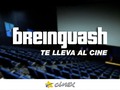 ¡Breinguash te lleva al cine! Busca está imagen en nuestra página de #Twitter, sigue las instrucciones y listo…