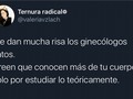 Yo entiendo la pena/desconfianza que pueden sentir las mujeres en estos casos. También entiendo que una ginecóloga…