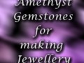 Loose Amethyst Gemstones