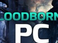 Bloodborne PC Version Download - Bloodborne for PC