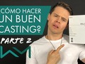 Cómo hacer un buen casting 2 | Willy Martin via YouTube