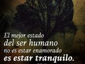 Si al estar junto a una persona notas que las piernas te tiemblan, los labios se resecan, la voz se te quiebra, sientes nervios y no coordinas lo que dirás al hablar, eso no es estar enamorada o enamorado, eso es ceder el poder de tus emociones, estás condicionado a una persona por la que tarde o temprano perderás tu tranquilidad.  Estar #enamorado es un estado de armonía y tranquilidad.  Es sentirse a gusto en compañía y en ausencia de una persona.  Es #confiar en esa persona y expresar lo que sientes.  Estar enamorados significa que en #amor, dos están dados, desde la individualidad... siendo si mismos cada uno y compartiendo lo mejor de sí en una relación.  Y para que esto no suceda, es importante que pases tiempo contigo, te conozcas, te diviertas sol@ apreciando tu compañía, así sabrás lo que te gusta y lo que no, te respetes y ames.  Así te tendrás como prioridad y no pernitirás que otra persona te trate como opción.  El mejor estado del ser humano no es estar enamorado, es estar en un estado de tranquilidad.  Y tú... Estás en una relación en las que ambos están enamorados o estás en la etapa de conocerte y disfrutar de ti.  Leeré sus comentarios 👀