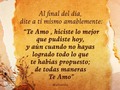 Me enamoro primero de mi. Me enamoro de lo que hago. Me enamoro de la vida. Y después, me enamoro de quien yo quiera.