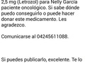 Se necesita urgentemente FEMARA 2,5 mg (Letrozol) para Nelly García paciente oncológico. Si sabe dónde puedo conseguirlo o puede hacer donar este medicamento. Les agradezco.  Comunicarse al 04245611088.