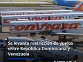 🇻🇪🇩🇴 La autoridad aeronáutica de República Dominicana levantó la restricción de vuelos desde y hasta Venezuela, tomada hace dos años como consecuencia de la pandemia por COVID-19.  By: @ntn24ve   #venezuela #republicadominicana