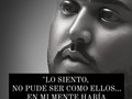 "Lo siento, no pude ser como ellos... En mi mente había conocimientos"