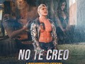 🔥NO TE CREO🔥10 de junio la podrán escuchar👏🏻Ya puedes hacer el PRE SAVE ( Guardarla) El link está en mi biografía🤩