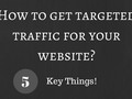 How to get targeted traffic for your website? 5 Key Things! #tipsandtricks #WAHM