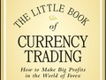 The Little Book of Currency Trading: How to Make Big Profits in the World of Forex (Little Books. Big Profits 30) Kindle Edition