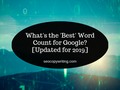 What’s the ‘Best’ Word Count for Google? [Updated for 2019]